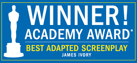 Winner! Academy Award® - Best Adapted Screenplay - James Ivory