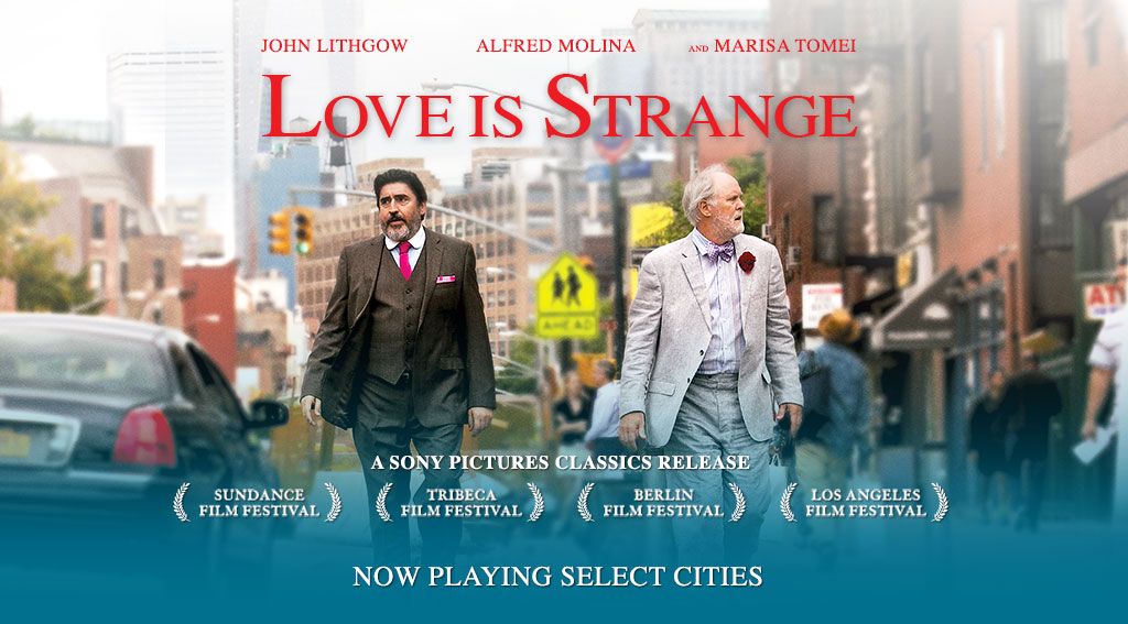 LOVE IS STRANGE || A SONY PICTURES CLASSICS RELEASE