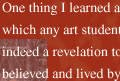 "One thing I learned about Mr. Pollock's art, which any art student knows I'm sure, but was indeed a revelation to me, is that Jackson fully believed and lived by