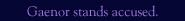 Gaenor Stands Accused