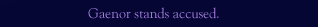Gaenor Stands Accused