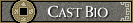 CAST BIO